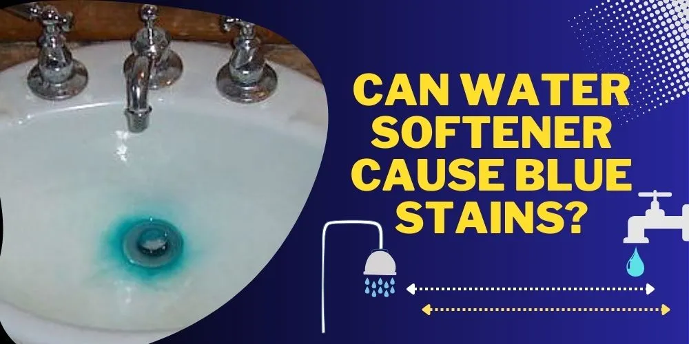 Can water softener cause blue stains