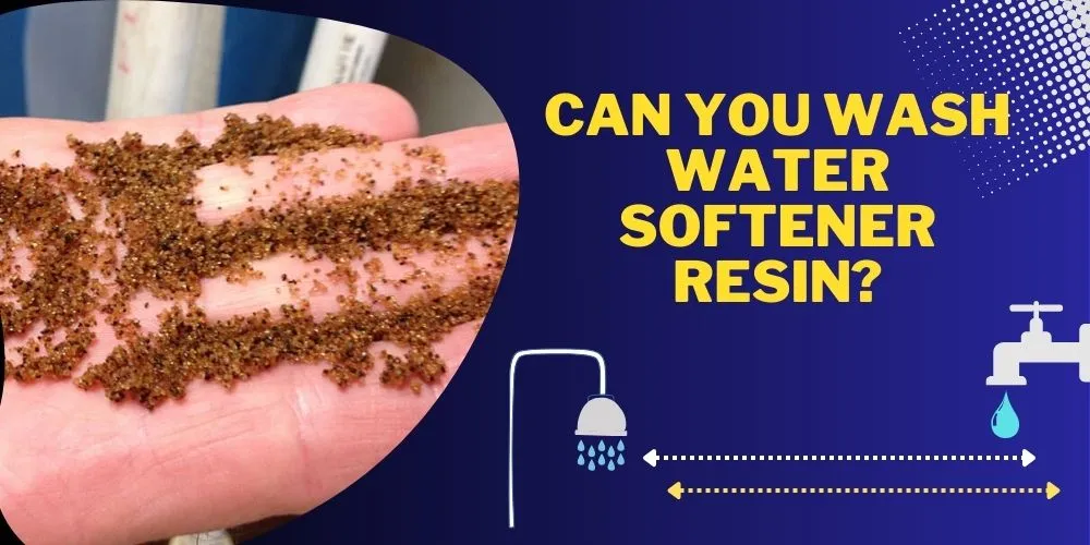 Can You Wash Water Softener Resin