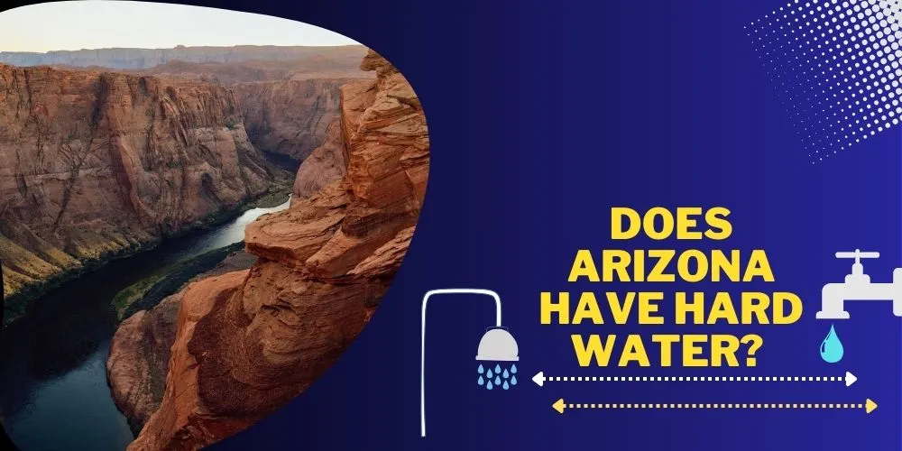 Does Arizona have hard water