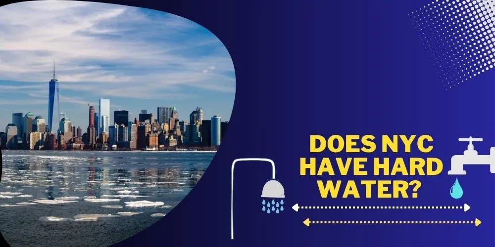 Does NYC Have Hard Water