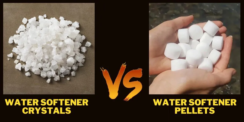 Water Softener Crystals vs Pellets