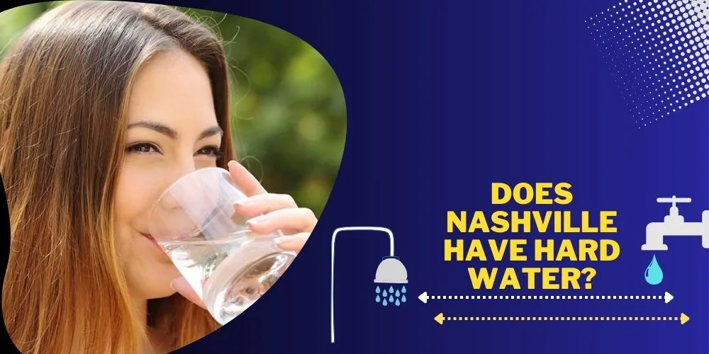 Does Nashville Have Hard Water