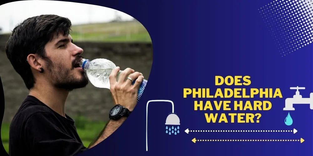 Does Philadelphia Have Hard Water